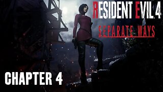 RESIDENT EVIL 4 REMAKE - SEPARATE WAYS - CHAPTER 4