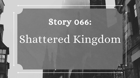 Shattered Kingdom - The Penned Sleuth Short Story Podcast - 066