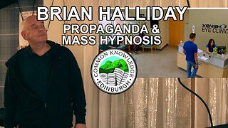 PROPAGANDA & MASS HYPNOSIS & HOW TO BREAK FREE | Brian Halliday