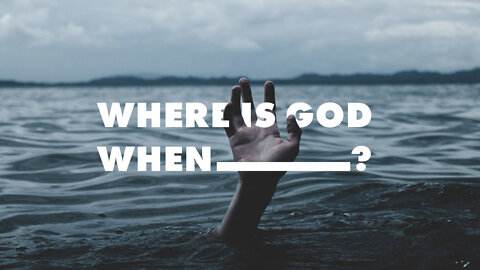 Where Is God In The Midst Of All This Darkness & What Is He Doing?