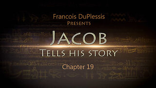 Jacob Tells His Story: Chapter 19 by Francois DuPlessis