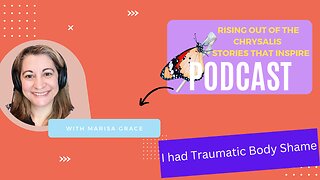 Traumatic Body Shame - Stories That Inspire #35