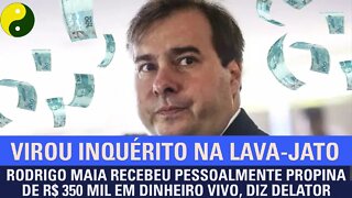 Rodrigo Maia recebeu pessoalmente propina de R$ 350 mil em dinheiro vivo, diz delator