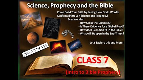 Science and Prophecy in the Bible - CLASS 7 (Intro to Bible Prophecy)
