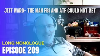 209- JEFF WARD WAS THE TARGET OF THE BIGGEST FBI/AFT INVESTIGATION AKA UNABOMER