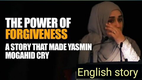 Emotional Story That Made Yasmin Mogahid Cry | The Power of Forgiveness | English story