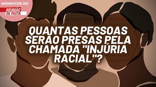 Folha de São Paulo celebra criminalização da "injúria racial" | Momentos do Reunião de Pauta