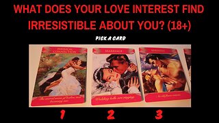 WHAT YOUR LOVE INTEREST FINDS IRRESISTIBLE ABOUT YOU! PICK A CARD Timeless Tarot Reading