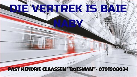 DIE VERTREK IS BAIE NABY|DAAGLIKSE WOORD BEDIENING|17.08.2022