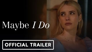 Maybe I Do - Official Trailer