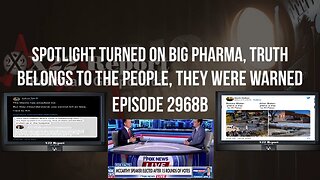 X22 Report: Spotlight Turned On Big Pharma, Truth Belongs To The People, They Were Warned | EP707c