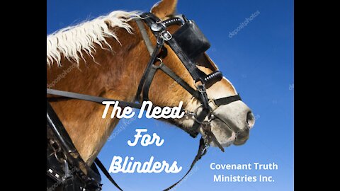 The Need For Blinders