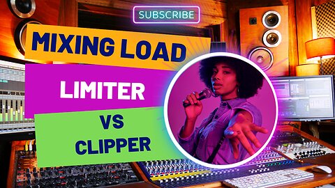 Mixing Load. Limiters vs. Clippers - The diferences.