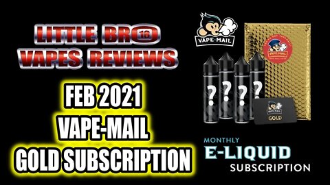 FEB 2021 VAPE-MAIL GOLD SUBSCRIPTION