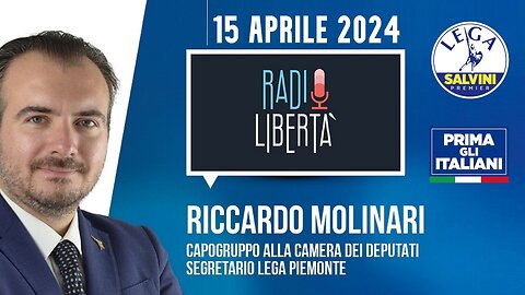 🔴 QUI PARLAMENTO - On. Riccardo Molinari, Capogruppo Camera Lega, a Radio Libertà (15/04/2024).