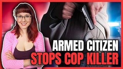 Armed Citizen Stops Cop Killer