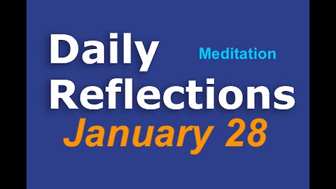 Daily Reflections Meditation Book – January 28 – Alcoholics Anonymous - Read Along