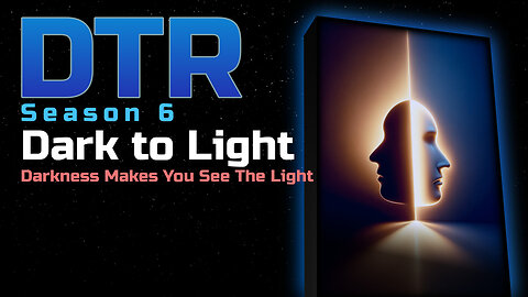 DTR S6: Dark to Light