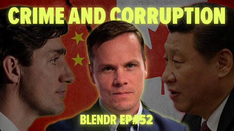 How China's State Sponsored Narcos are Conquering Canada with Sam Cooper | Blendr Report EP52