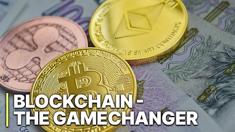 Blockchain - The Gamechanger Decentralized Currency Blockchain Explained