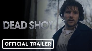 Dead Shot - Official Trailer