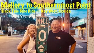 A Biking Tour of Key West -- Mallory Square to the Southern Most Point: A Slack Tide Bike Ride