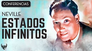 💥 NEVILLE GODDARD ❯ Estados Infinitos ❯ CONFERENCIA COMPLETA 📚