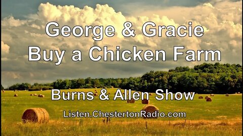 George & Gracie Buy A Chicken Farm - Burns and Allen Show