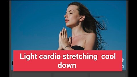 Light cardio and Stretching cool down