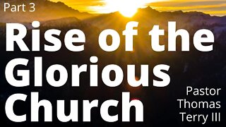 #3 The Rise of the Glorious Church