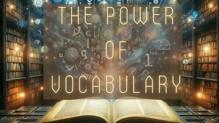 Unlock the Power of Your Words: Mastering Vocabulary | Part I