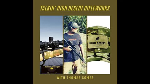 Talkin High Desert Rifleworks