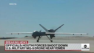 Houthi forces shoot down U.S. military MQ-9 drone near Yemen