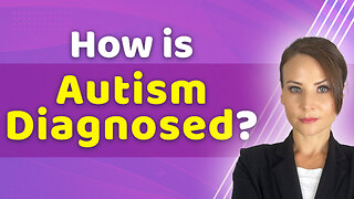 How is Autism Diagnosed ?