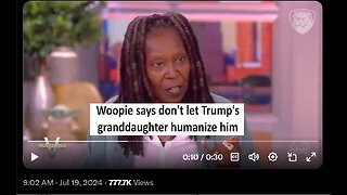 Whoopie Goldberg attacks Trump granddaughter saying don't let her humanize him