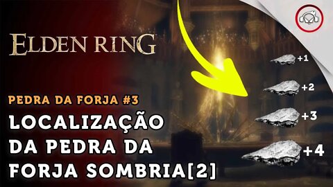 Elden Ring, Como encontrar Pedras da Forja Sombria #4 | super dica PT-BR