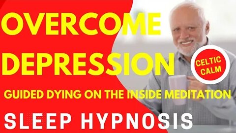 Celtic Calm | Sleep Hypnosis to Overcome Depression | Beat Depression Guided Meditation
