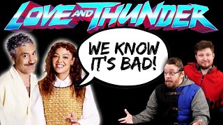 They KNOW it's bad | Thor: Love and Thunder