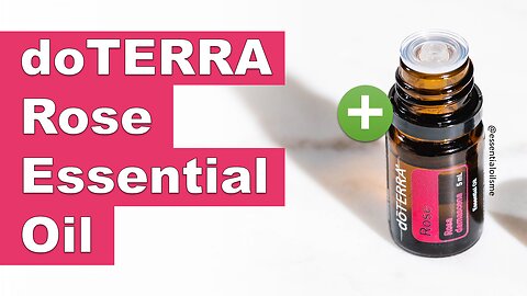 doTERRA Rose Essential Oil Benefits and Uses