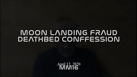 Moon Landing Fraud - Deathbed Confession - MM16