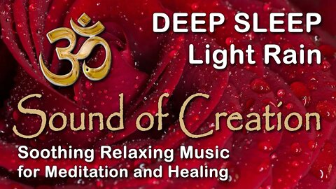 🎧 Sound Of Creation • Deep Sleep (81) • Rain • Soothing Relaxing Music for Meditation and Healing