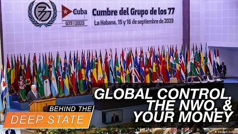 Behind The Deep State | 134 UN Members Led by Cuba Demand Global Control, NWO & Your Money