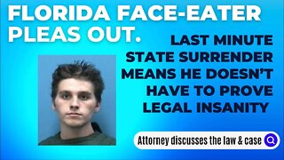 Florida Face-Eater Dodges Jail. He's insane. Is the state insane too??