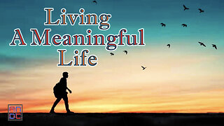 Living a Meaningful Life!
