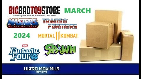 📦 Another Big Bad Toy Store Unboxing | March 2024