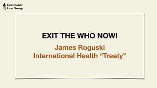 Exit the WHO Now! with James Roguski Jan 11 2024