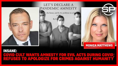 INSANE: Covid Cult Wants AMNESTY For Evil Acts During COVID; Refuses To Apologize For Crimes Against Humanity
