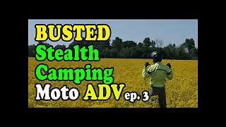 Busted Stealth Camping on my Motorcycle Camping Adventure ep.3