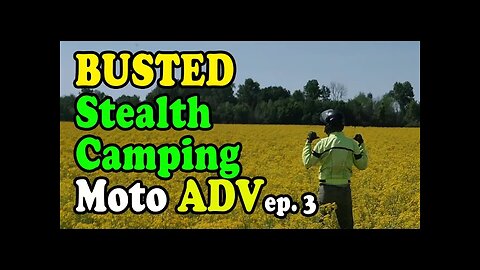 Busted Stealth Camping on my Motorcycle Camping Adventure ep.3