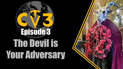 C3TV- Episode 3: The Devil is Your Adversary